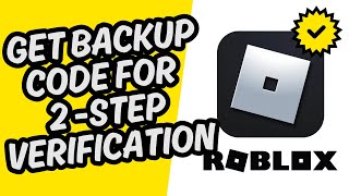 How To Get Backup Code for Roblox 2 Step Verification [Easy Step-by-step]