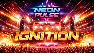 IGNITION – Epic Festival EDM Drop | NEON PULSE