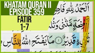 KHATAM QURAN II SURAH FATIR AYAT 1-7 TARTIL  BELAJAR MENGAJI PELAN PELAN EP 359