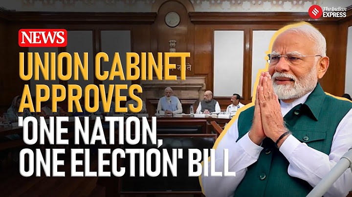 Union Cabinet Approves One Nation, One Election Bill