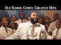 OLD SCHOOL GOSPEL GREATEST HITS - Best Old Gospel Music From the 50s, 60s, 70s