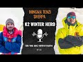 Mingma tenzi sherpa on k2 winter nims dai 36x8000m exped on the mic with parth ep 26