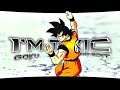 Im toxic  goku vs broly badass amvedit 