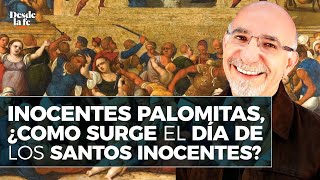 ¿Cómo surge el día de los Santos Inocentes? El p. José de JesúsAguilar lo explica