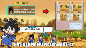 Ngọc Rồng Online - Thử Chát Chán Game Cho Nick Víp Trên Kênh Thế Giới Và Cái Kết