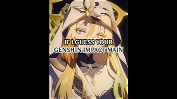 If I guess your Main in Genshin you