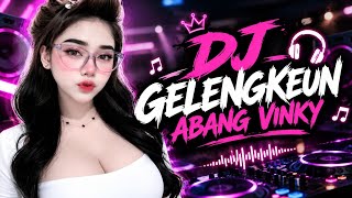 Download lagu 👉 DJ GELENGKEUN ABANG VINKY 🔥 AUTO GELENG-GELENG | FULL BASS REMIX 2026