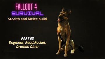 FALLOUT 4 SURVIVAL Walkthrough Part 3 - DOGMEAT, RED ROCKET, DRUMLIN DINER (FULL GAME)