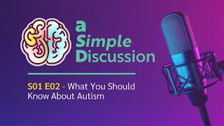 A Simple Discussion S01 E02: Navigating College Life on the Spectrum
