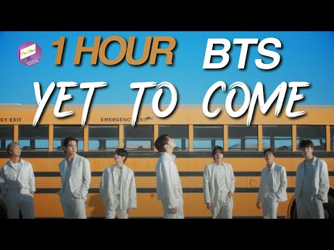 BTS - Yet To Come 1 Hour Loop // Yet To Come by BTS  *NO ADS*