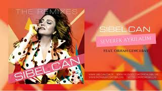 Sibel Can - Severek Ayrılalım (Feat. Orhan Gencebay) [Remix]
