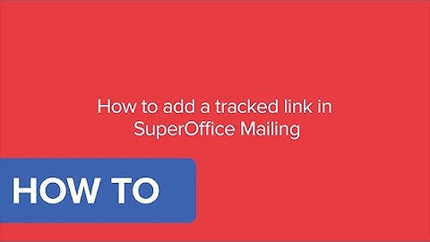 How to add a tracked link to your Mailing in SuperOffice CRM 8