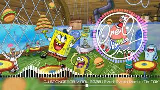 DJ Spongebob Viral 2020 ( Evert Evrain Remix ) TIK TOK