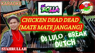 Karaoke CHICKEN DEAD DEAD (MATE JANGANG) VERSI BOLLA #gokilmusic #SYAHRULLAH #MATTUJUAUDITION 