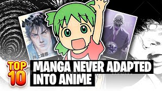 Top 10 Manga Never Adapted Into An Anime