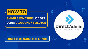 How to Enable ionCube Loader Using CloudLinux Selector in DirectAdmin