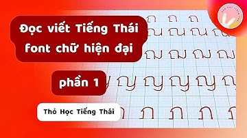 Cách Đọc Viết Tiếng Thái Font Chữ Hiện Đại Phần 1 - Thỏ Học Tiếng Thái