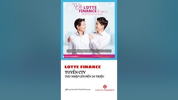 Lotte Finance Tuyển Dụng  Cộng Tác Viên Trên Toàn Quốc Thu Nhập Lên Đến 30 Triệu Đồng. #0933239353