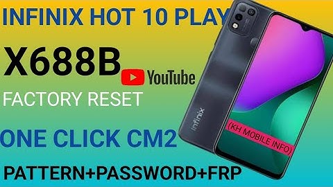 X688B Infinix Hot 10 play, Pattern, Password , FRP UNLOCK, with CM2