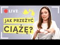 JAK PRZEŻYĆ CIĄŻĘ?