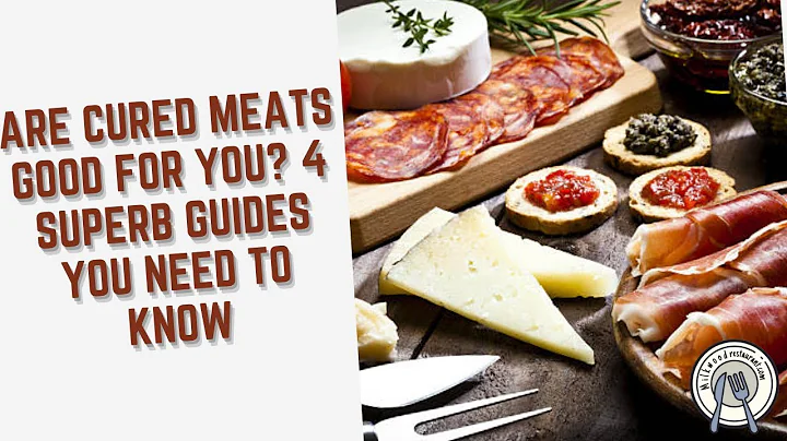 Are Cured Meats Good For You? 4 Superb Guides You Need To Know