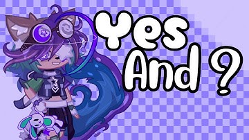 Yes, and? A gacha tweening test (again 💀) and also IM BACK BABY!