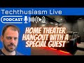 Home theater virtual tour  hangout  techthusiasm live podcast