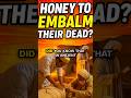 The Bizarre Use of Honey in Ancient Mummification #facts #history