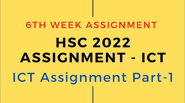 HSC 2022 6th week ICT Assignment Answer || Hsc 2021 ICT Assignment Answer 2022 || FML || P-1