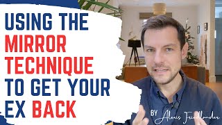 How to Use the  Mirror Technique to Get Back With Your Ex