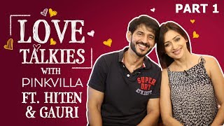Hiten Tejwani and Gauri Pradhan's secret behind their happily married life | Love Talkies | Part 1