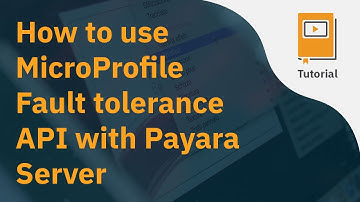 How to Use the MicroProfile Fault Tolerance API to Build Cloud Native Apps on the Payara Platform