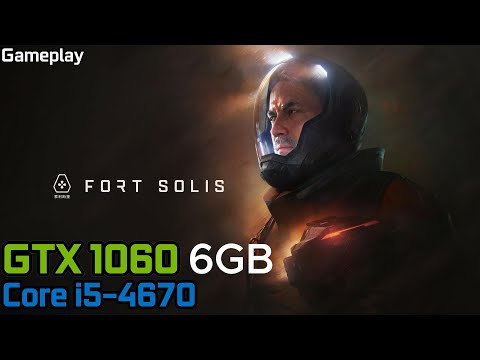 FORT SOLIS GAMEPLAY - i5 4670 + GTX 1060 6GB (Gameplay)