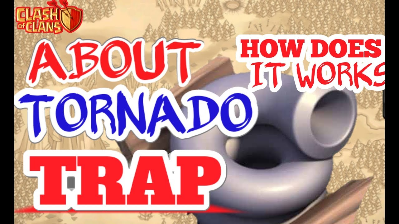 CLASH OF CLANS|NEW TORNADO TRAP|FULL DETAILS|IN HINDI|2018