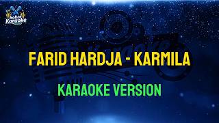 FARID HARDJA - KARMILA | COVER (KARAOKE VERSION)