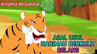Asal Usul Harimau Berkulit Belang || Cerita Rakyat || Dongeng anak-anak-dongeng bergambar