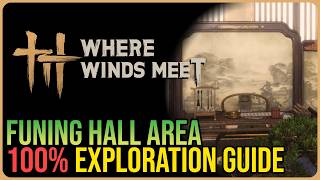Funing Hall 100% Exploration Where Winds Meet