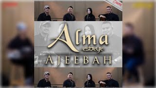 AJEEBAH - ALMA ESBEYE