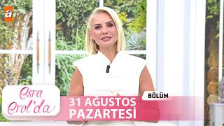 Esra Erol da 31 Agustos 2026 Tek Parca