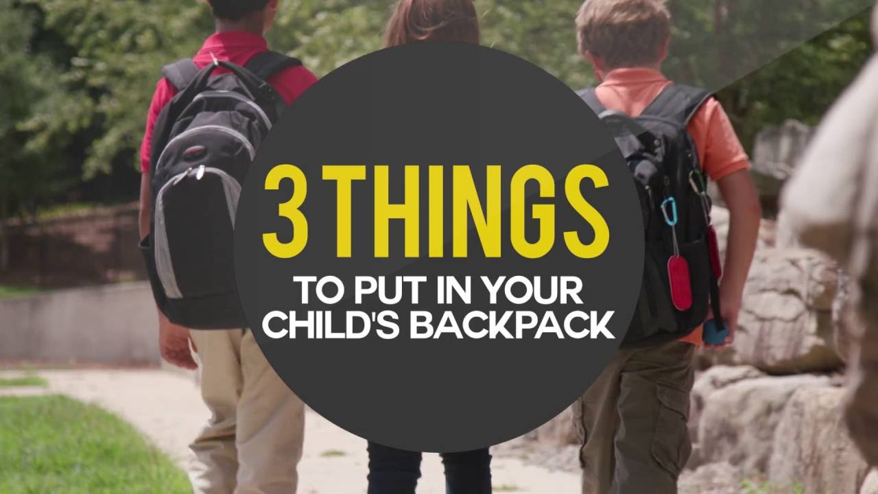 3 Things to Keep in Your Kid’s Backpack YouTube