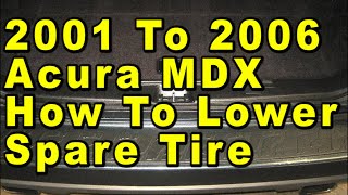2001 To 2006 Acura MDX How To Lower Spare Tire To Check Air Pressure & Replace (OEM Tire Size)