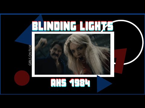 Blinding Lights - The Weeknd // AHS 1984