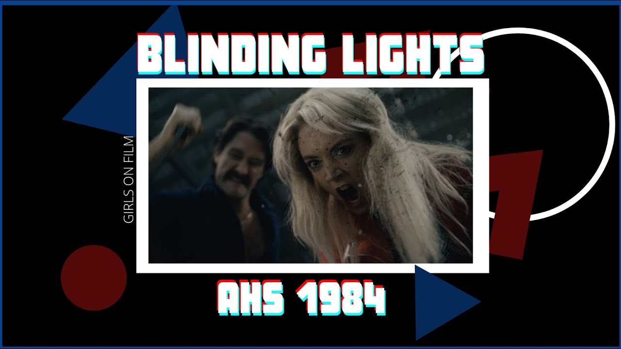 Blinding Lights - The Weeknd // AHS 1984