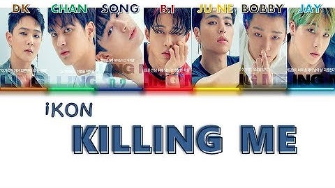 iKON (아이콘) - Killing Me (죽겠다) Lyrics (Color Coded Han-Rom-Eng)