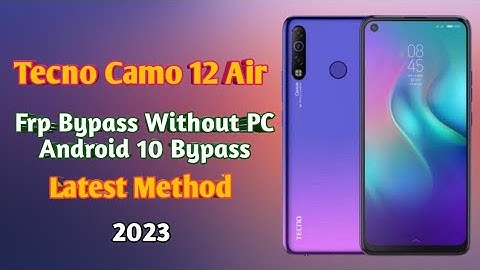 Tecno Camon 12 Air Frp Bypass Without Pc