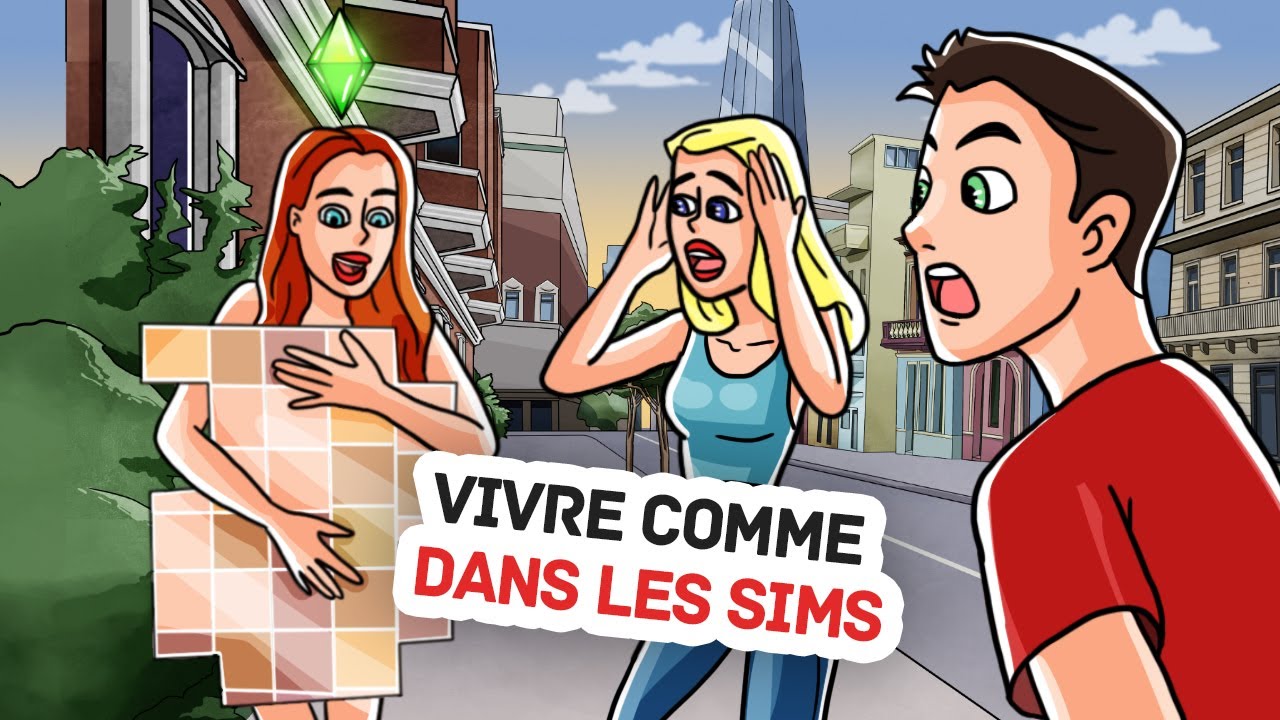J'ai Tellement Joué aux SIMS Que Je Ne Sais Plus Si C'est La Vrai Vie ou Un Jeu