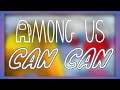 Among Us Can Can [YTPMV/Remix]