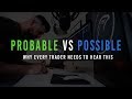 Falcon FX | Probable vs Possible - Why Every Trader Needs To Hear This