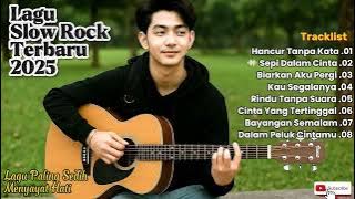 LAGU BUAT MANTAN PALING SEDIH 😭 LAGU BIKIN NANGIS 💔 BALAD SLOWROCK TERBARU 2025 (Vol. 3)
