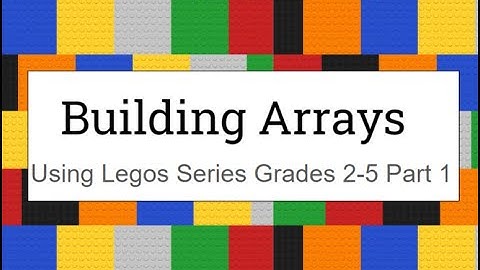 Building Arrays with Lego